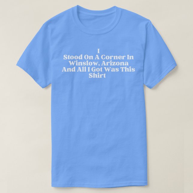 Funny Standing On A Corner In Winslow Arizona Souv T-Shirt (Design Front)