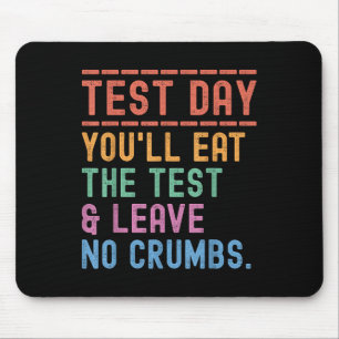 Funny State Testing Day Motivation You Will Eat Th Mouse Mat