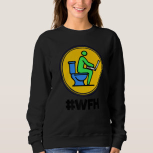Funny Statement Job Wfh Laptop Home Office Workaho Sweatshirt