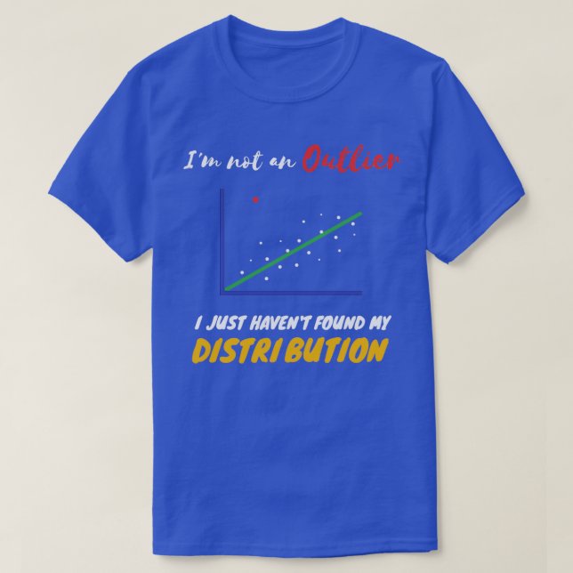 Funny Statistics Inside joke about Outliers and Di T-Shirt (Design Front)