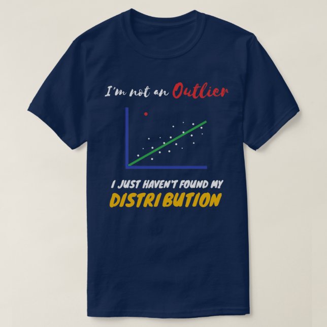 Funny Statistics Inside joke about Outliers and Di T-Shirt (Design Front)