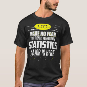 Funny Statistics Major Design Have No Fear Premium T-Shirt