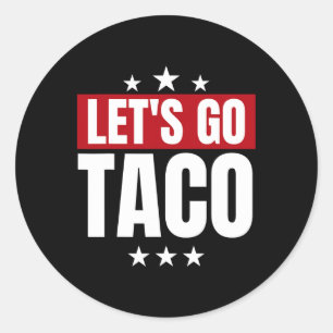 Funny Statistics Taco Let's Go Taco  Classic Round Sticker
