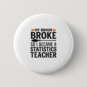 Funny Statistics Teacher Halloween Quote Design_1 6 Cm Round Badge
