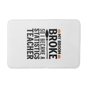 Funny Statistics Teacher Halloween Quote Design_1 Bath Mat