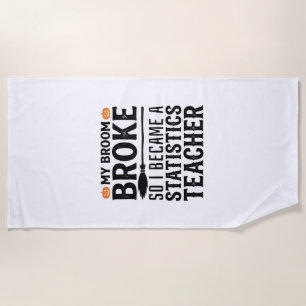 Funny Statistics Teacher Halloween Quote Design_1 Beach Towel