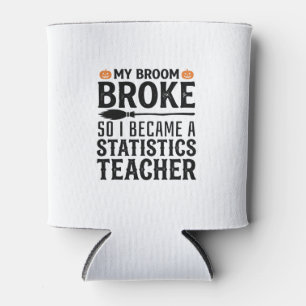 Funny Statistics Teacher Halloween Quote Design_1 Can Cooler