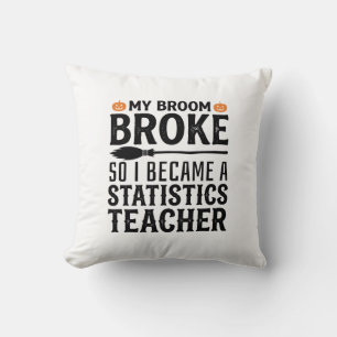 Funny Statistics Teacher Halloween Quote Design_1 Cushion