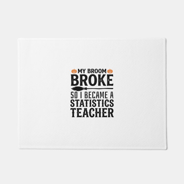 Funny Statistics Teacher Halloween Quote Design_1 Doormat (Front)