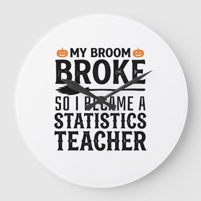 Funny Statistics Teacher Halloween Quote Design_1 Large Clock (Front)
