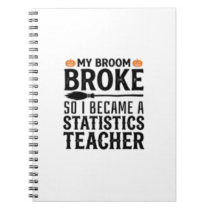 Funny Statistics Teacher Halloween Quote Design_1 Notebook