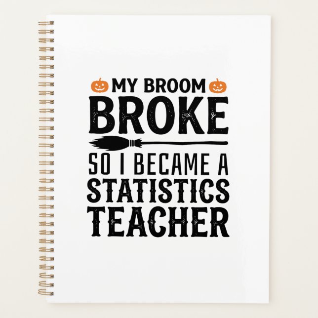 Funny Statistics Teacher Halloween Quote Design_1 Planner (Front)