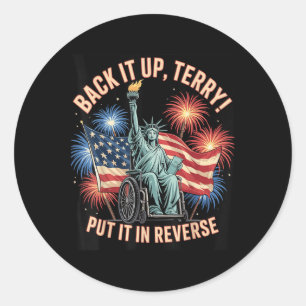 Funny Statue Of Liberty Back It Up, Terry! Put It  Classic Round Sticker