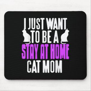 Funny Stay At Home Cat Mum Humour For Pet Lovers Mouse Mat