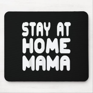 Funny Stay At Home Mama Humor Quote For Proud Moth Mouse Mat