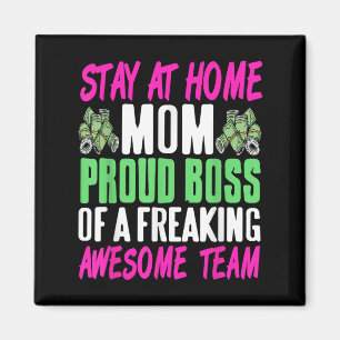 Funny Stay At Home Mom Boss Proud Of Awesome Famil Magnet