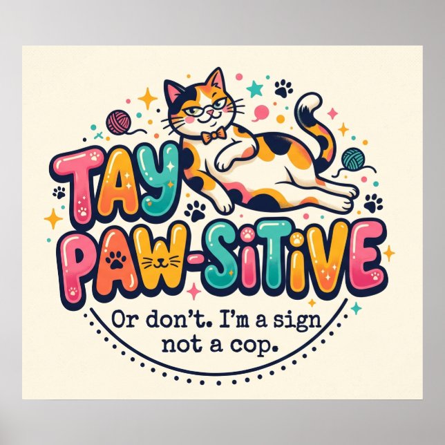 Funny Stay Paw-sitive Cat Lover Gift  Poster (Front)