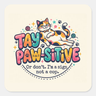 Funny Stay Paw-sitive Cat Lover Gift Square Sticker