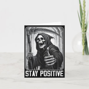 Funny stay positive grim reaper skeleton skull card