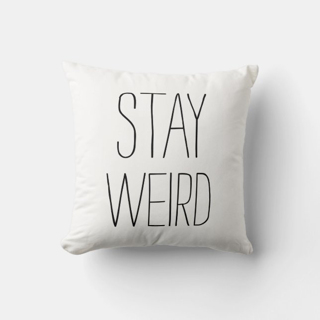 Funny stay weird black white modern trendy humour cushion (Front)