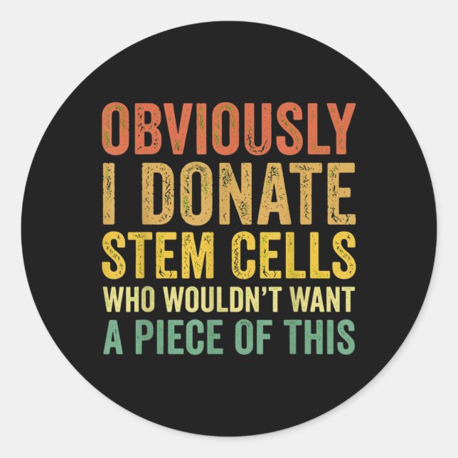 Funny Stem Cell Donor Gift Stem Cell Donation Classic Round Sticker (Front)