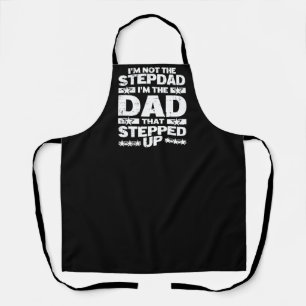 Funny Stepdad Dad That Stepped Up Bonus Dad Apron