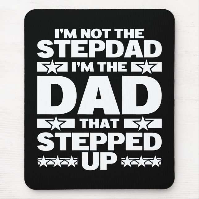 Funny Stepdad Dad That Stepped Up Bonus Dad Mouse Mat (Front)