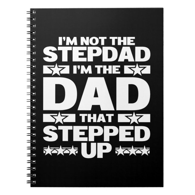 Funny Stepdad Dad That Stepped Up Bonus Dad Notebook (Front)