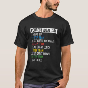 Funny Stepping Team Dance Perfect Ideal Day Step T T-Shirt