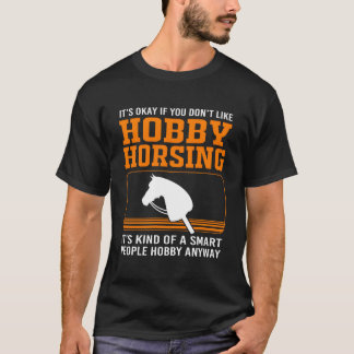 Funny Stick Horses Smart People Hobby Horsing frie T-Shirt