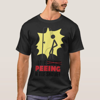 Funny Stick Showering I Love Singing Peeing In The T-Shirt