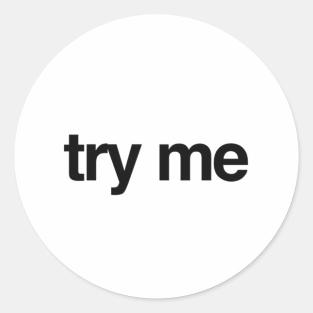 Funny Sticker: Try Me Circle Sticker (Front)