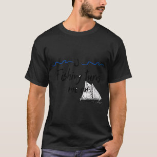 Funny stickers fishing.Fishing turns me on T-Shirt