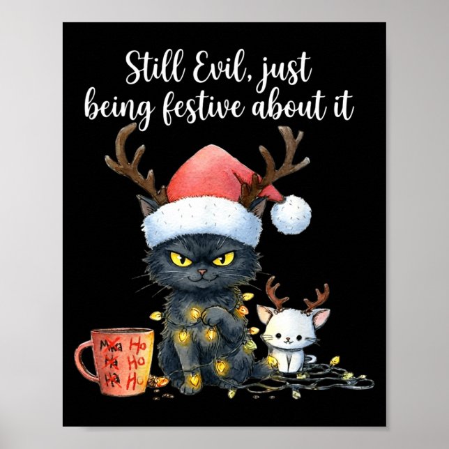 Funny Still Evil Just Being Festive About It Cat C Poster (Front)