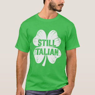 Funny Still Italian Shamrock Men Women Kids T-Shirt