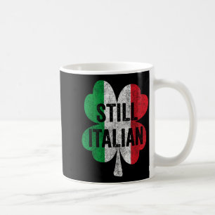 Funny Still Italian Shamrocks St Patricks Day Men Coffee Mug