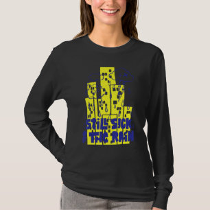 Funny Still sick of the rain T-Shirt