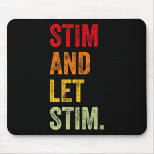 Funny Stim And Let Stim Autism Awareness Month Men Mouse Mat