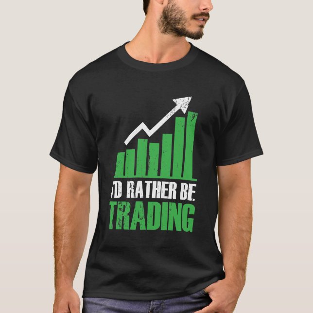 Funny Stock Market Trading Day Trader Investor T-Shirt (Front)