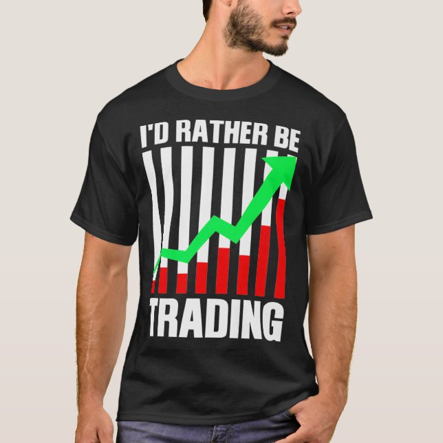 Funny Stock Trading Gift For Stock Market Trader T-Shirt (Front)