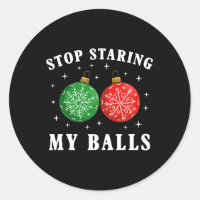 Funny Stop Staring At My By Xmas Ornament Christma