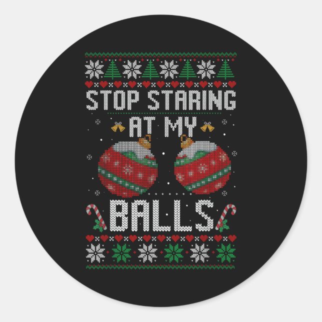 Funny Stop Staring At My Ornament Ugly Christmas  Classic Round Sticker (Front)