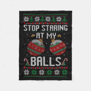 Funny Stop Staring At My Ornament Ugly Christmas  Fleece Blanket