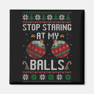 Funny Stop Staring At My Ornament Ugly Christmas Magnet