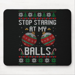 Funny Stop Staring At My Ornament Ugly Christmas Mouse Mat
