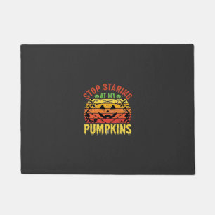 Funny Stop Staring At My Pumpkins Halloween Design Doormat