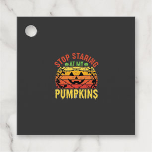 Funny Stop Staring At My Pumpkins Halloween Design Favour Tags