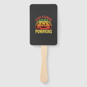 Funny Stop Staring At My Pumpkins Halloween Design Hand Fan
