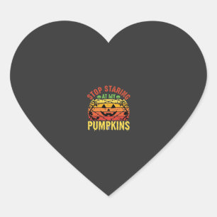 Funny Stop Staring At My Pumpkins Halloween Design Heart Sticker