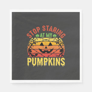 Funny Stop Staring At My Pumpkins Halloween Design Napkin